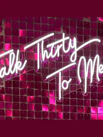 Talk Thirty Neon Signage Hire